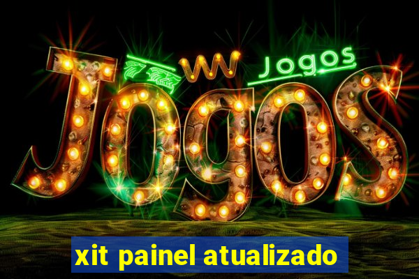 xit painel atualizado